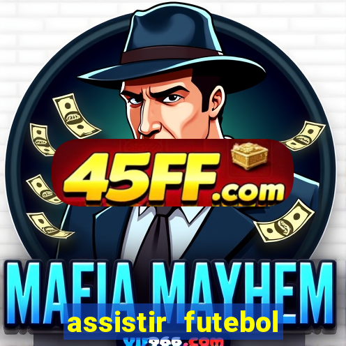 assistir futebol multi max